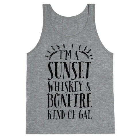 I'm a Sunset, Whiskey, and Bonfire Kind of Gal Tank Top