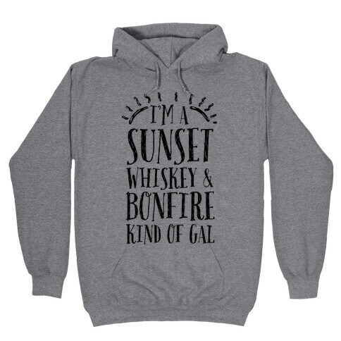 I'm a Sunset, Whiskey, and Bonfire Kind of Gal Hooded Sweatshirt