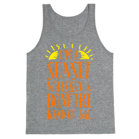 I'm a Sunset, Whiskey, and Bonfire Kind of Gal Tank Top