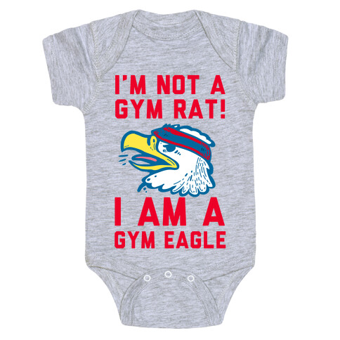 I'm Not a Gym Rat! I Am a Gym EAGLE Baby One-Piece