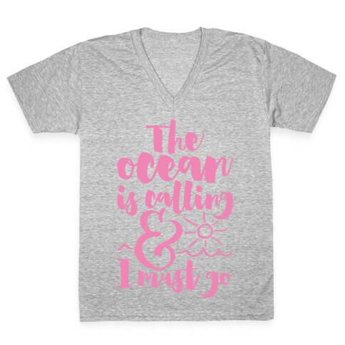 The Ocean Is Calling And I Must Go V-Neck Tee Shirt