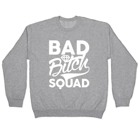 Bad Bitch Squad Pullover