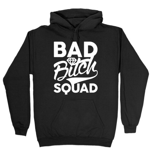 Bad Bitch Squad Hooded Sweatshirt
