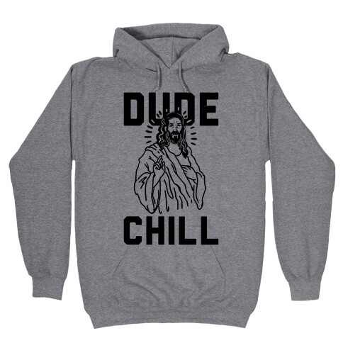 Dude Chill Hooded Sweatshirt
