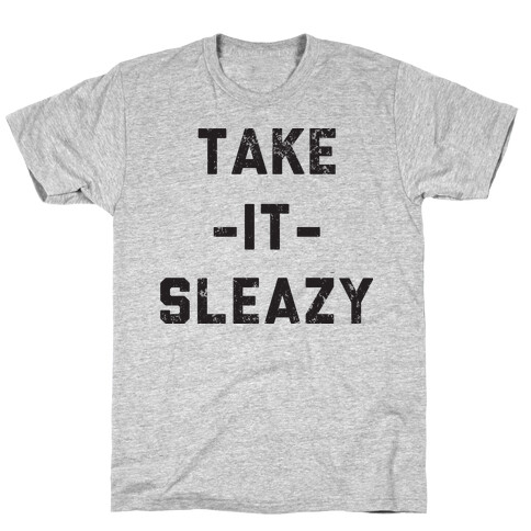 Take It Sleazy T-Shirt