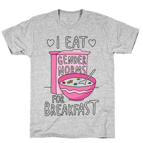 I Eat Gender Norms For Breakfast T-Shirt