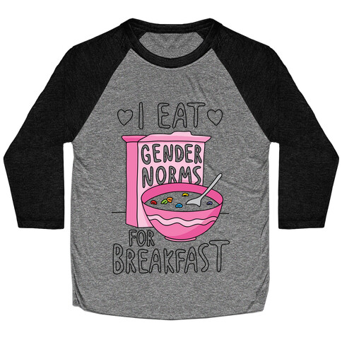 I Eat Gender Norms For Breakfast Baseball Tee