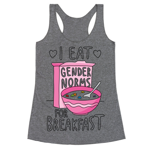 I Eat Gender Norms For Breakfast Racerback Tank Top