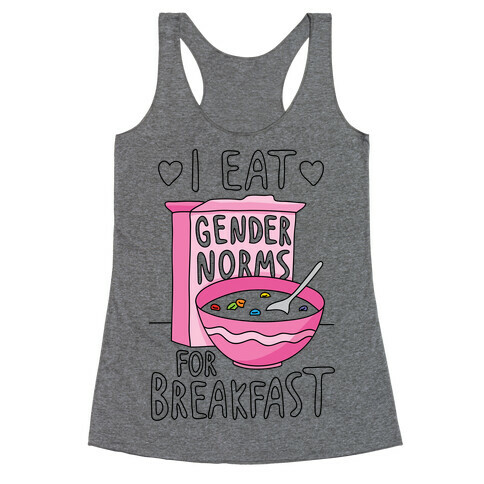 I Eat Gender Norms For Breakfast Racerback Tank Top