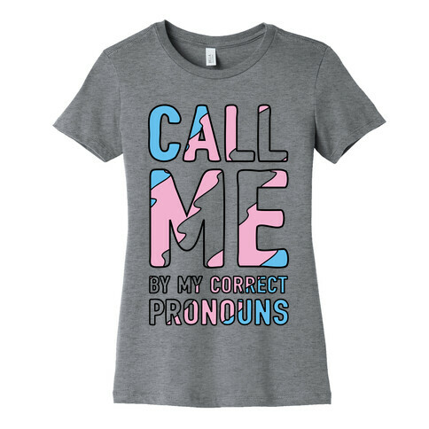 Call Me By My Correct Pronouns Womens T-Shirt