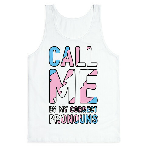 Call Me By My Correct Pronouns Tank Top