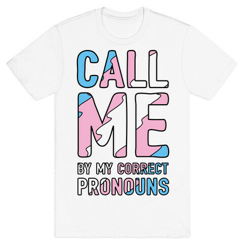 Call Me By My Correct Pronouns T-Shirt