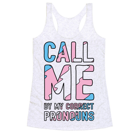 Call Me By My Correct Pronouns Racerback Tank Top