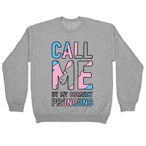 Call Me By My Correct Pronouns Pullover