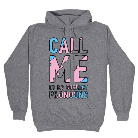 Call Me By My Correct Pronouns Hooded Sweatshirt