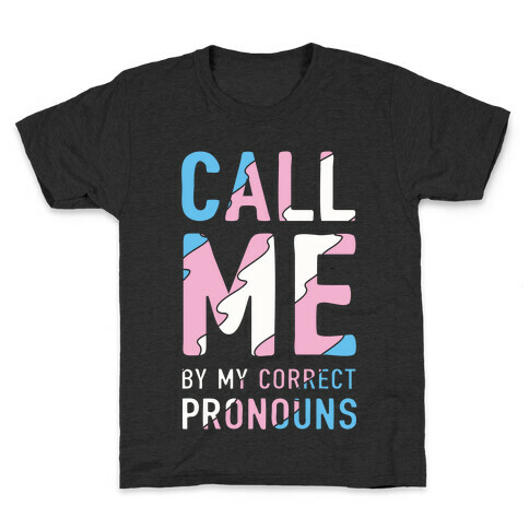 Call Me By My Correct Pronouns Kids T-Shirt