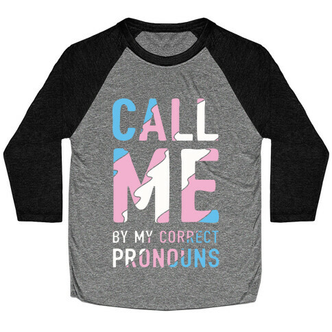 Call Me By My Correct Pronouns Baseball Tee