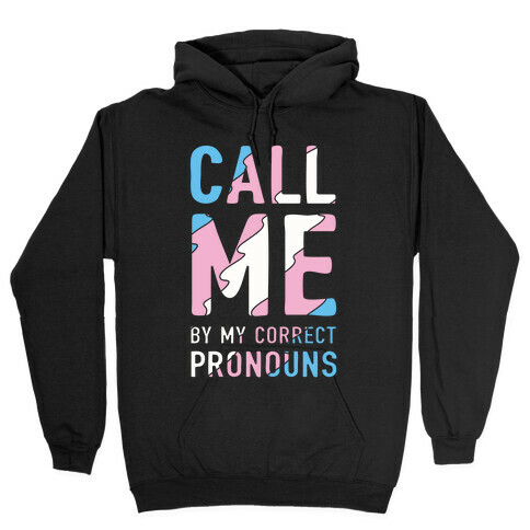 Call Me By My Correct Pronouns Hooded Sweatshirt