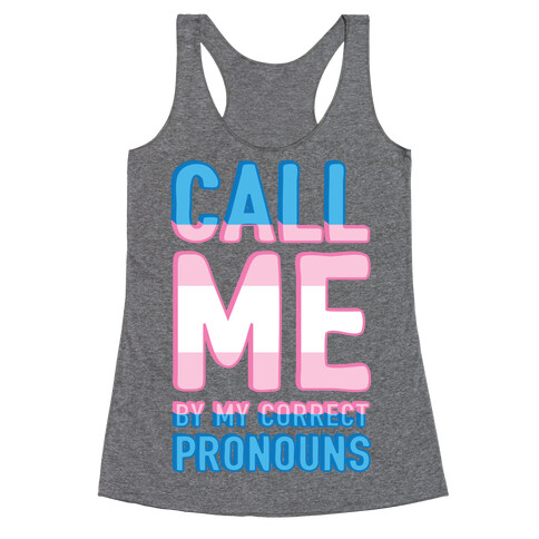 Call Me By My Correct Pronouns Racerback Tank Top