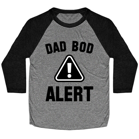 Dad Bod Alert Baseball Tee