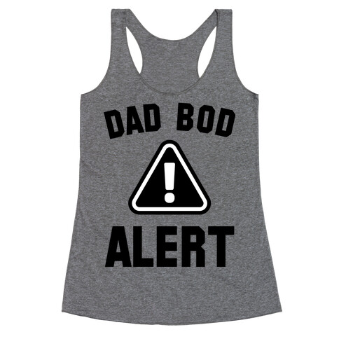 Dad Bod Alert Racerback Tank Top