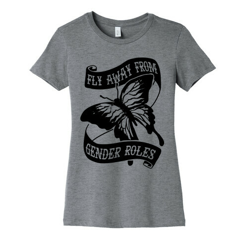 Fly Away From Gender Roles Womens T-Shirt