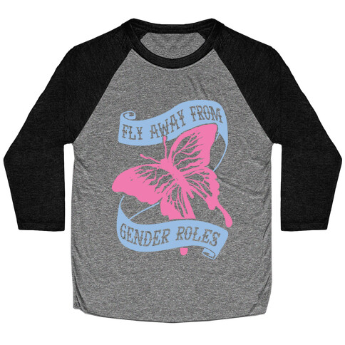 Fly Away From Gender Roles Baseball Tee