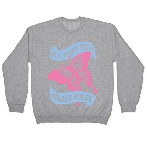 Fly Away From Gender Roles Pullover