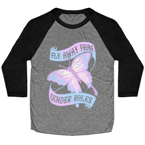 Fly Away From Gender Roles Baseball Tee