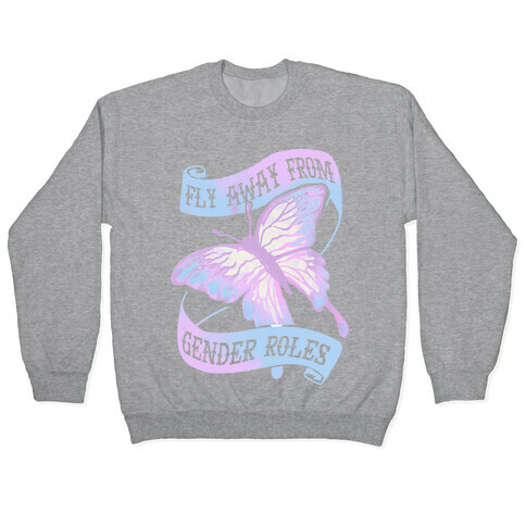 Fly Away From Gender Roles Pullover