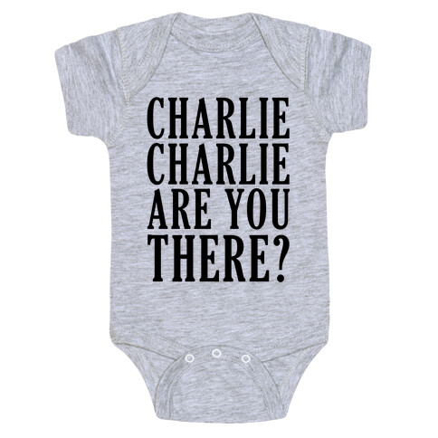 Charlie Charlie Are You There Baby One-Piece