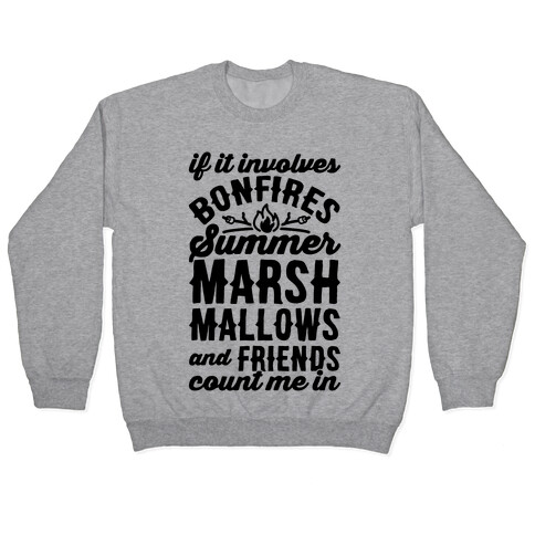 Bonfires Summer Marshmallows and Friends Count Me In Pullover