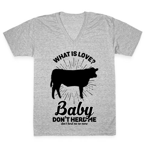 What is Love Baby Don't Herd Me V-Neck Tee Shirt