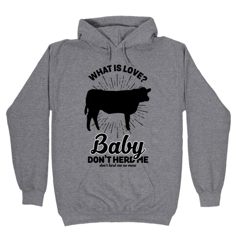 What is Love Baby Don't Herd Me Hooded Sweatshirt