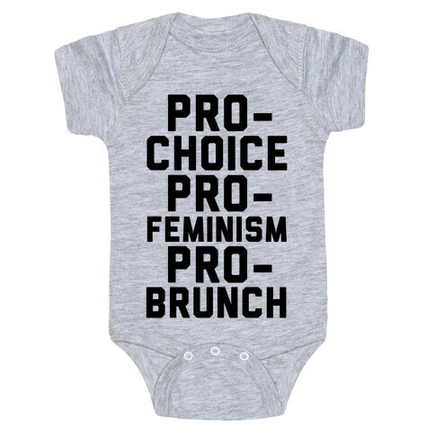 Pro-Choice Pro-Feminism Pro-Brunch Baby One-Piece