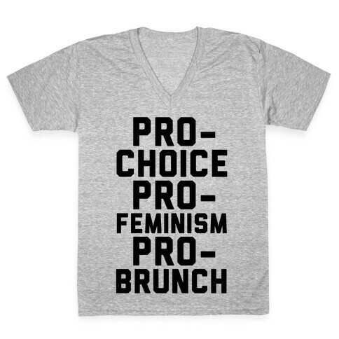 Pro-Choice Pro-Feminism Pro-Brunch V-Neck Tee Shirt