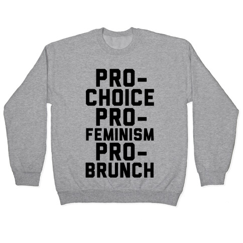 Pro-Choice Pro-Feminism Pro-Brunch Pullover