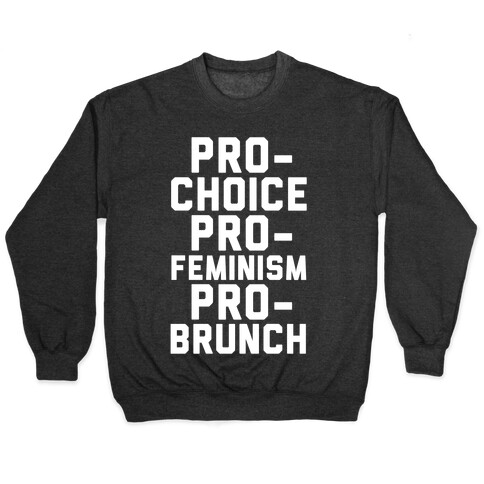 Pro-Choice Pro-Feminism Pro-Brunch Pullover