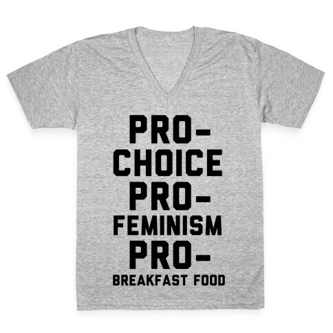 Pro-Choice Pro-Feminism Pro-Breakfast Food V-Neck Tee Shirt