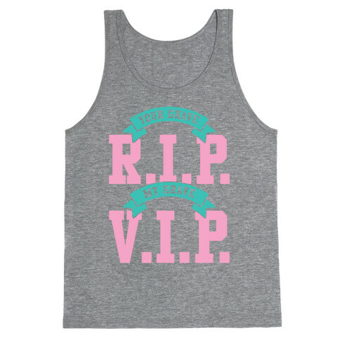 Your Grave RIP My Grave VIP Tank Top