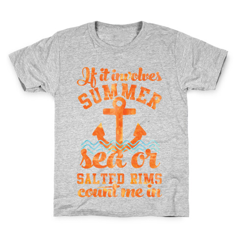 If it Involves Summer Sea or Salted Rims Count Me In Kids T-Shirt