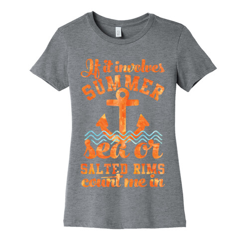 If it Involves Summer Sea or Salted Rims Count Me In Womens T-Shirt