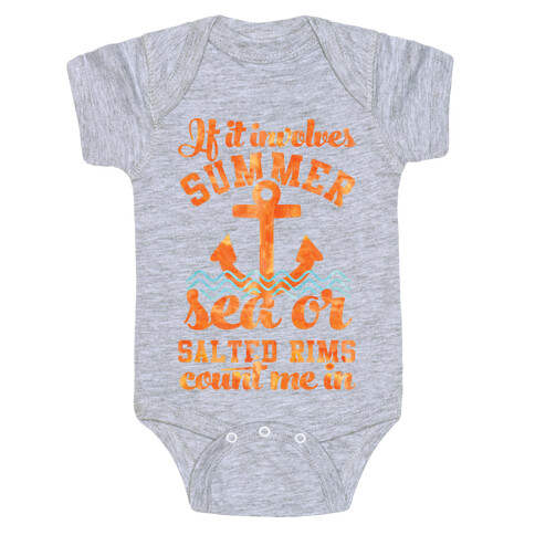 If it Involves Summer Sea or Salted Rims Count Me In Baby One-Piece