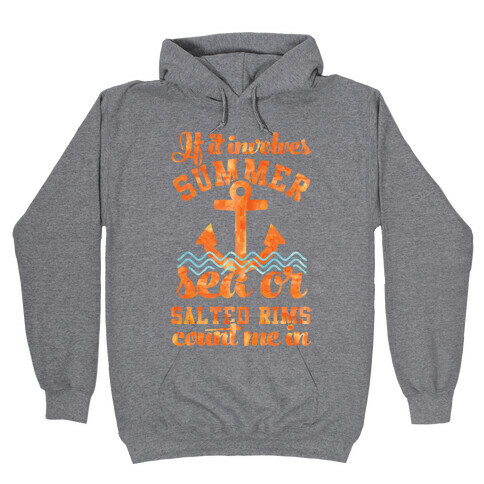 If it Involves Summer Sea or Salted Rims Count Me In Hooded Sweatshirt