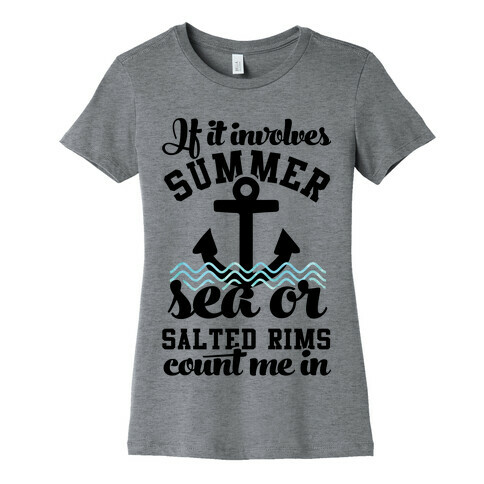 If it Involves Summer Sea or Salted Rims Count Me In Womens T-Shirt