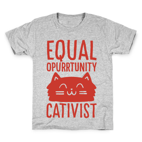 Equal Opurrtunity Cativist Kids T-Shirt