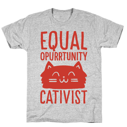 Equal Opurrtunity Cativist T-Shirt