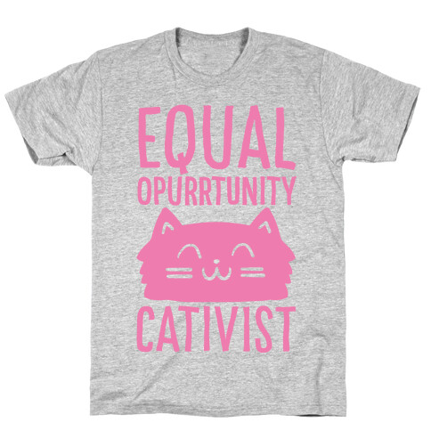 Equal Opurrtunity Cativist T-Shirt