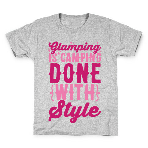 Glamping Is Camping Done With Style Kids T-Shirt