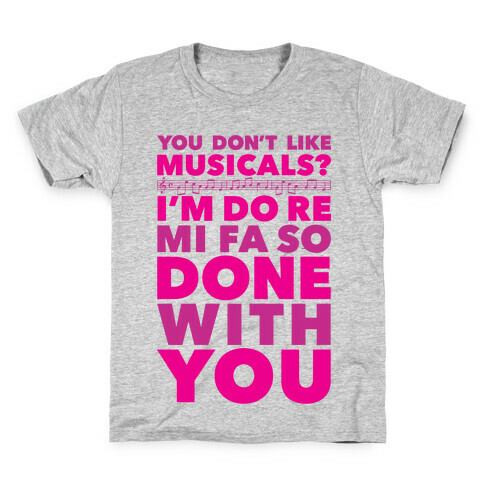 I'm Do Re Mi Fa So Done With You Kids T-Shirt